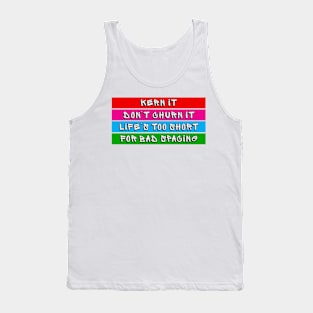 Life is Too Short for Bad Spacing Tank Top